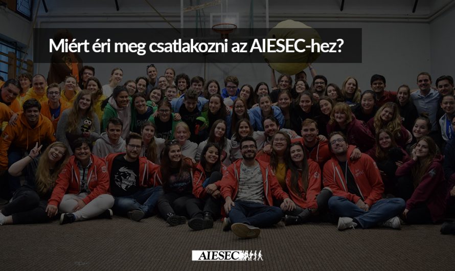 Miért éri meg csatlakozni az AIESEC-hez?
